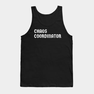 Chaos Coordinator - white grunge Tank Top